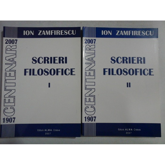 SCRIERI FILOSOFICE - (2 VOL) - ION ZAMFIRESCU SCRIERI FILOSOFICE - (2 VOL) - ION ZAMFIRESCU
